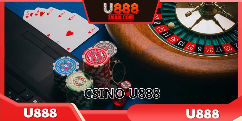 Casino U888 - Trải nghiệm sòng bài online đỉnh nhất 2025