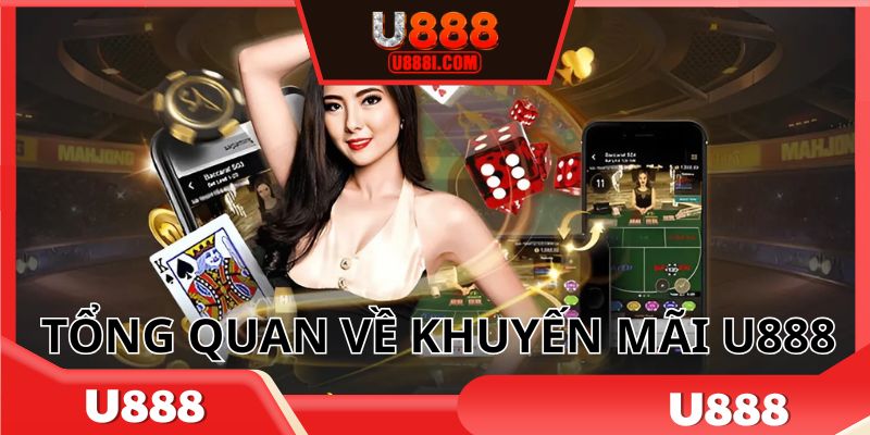 Khuyến mãi U888 ưu đãi dành cho mọi thành viên