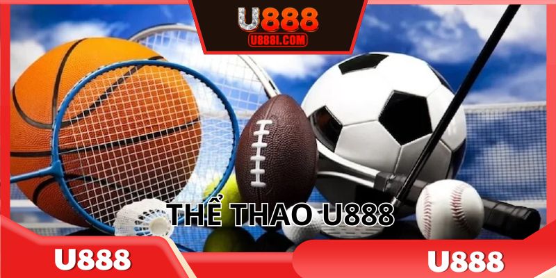 Thể thao U888 - Đỉnh cao cá độ bóng đá