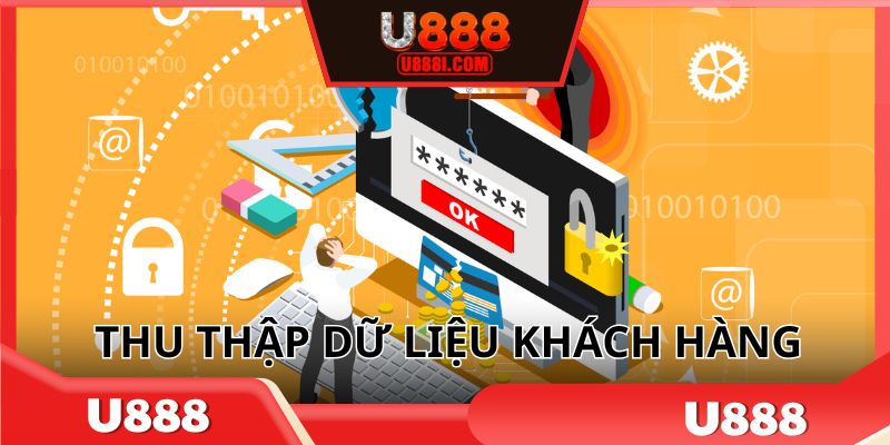 Thu thập dữ liệu khách hàng khi sử dụng dịch vụ