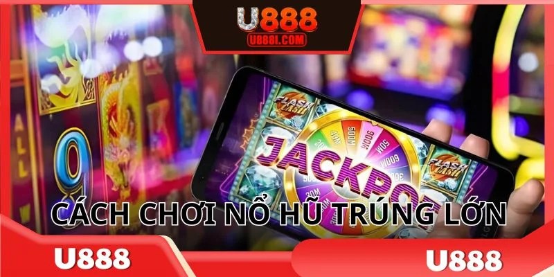 Vận dụng một số bí kíp quay slot trong cách chơi nổ hũ